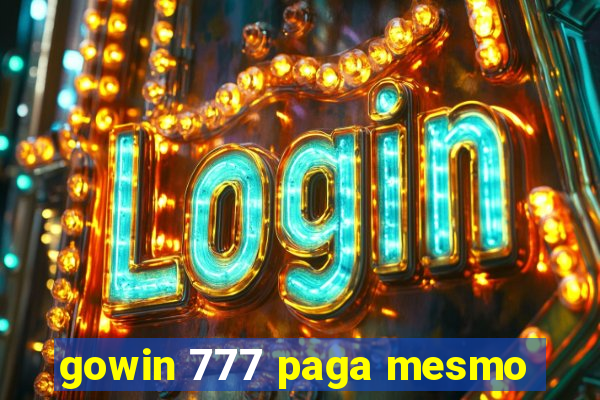 gowin 777 paga mesmo